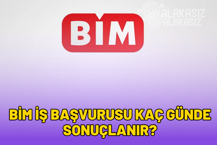 BİM İş Başvurusu Kaç Günde Sonuçlanır?