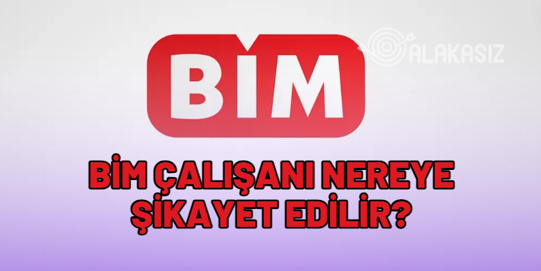 bim çalışanı nereye şikayet edilir