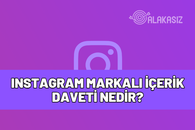 instagram markalı içeriğe eklemek için onay istedi ne demek