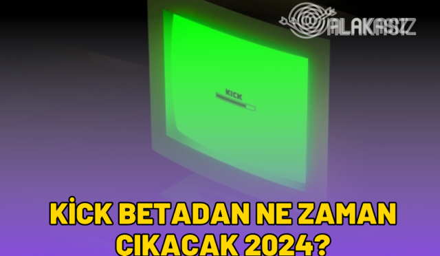 kick-betadan-ne-zaman-cikacak