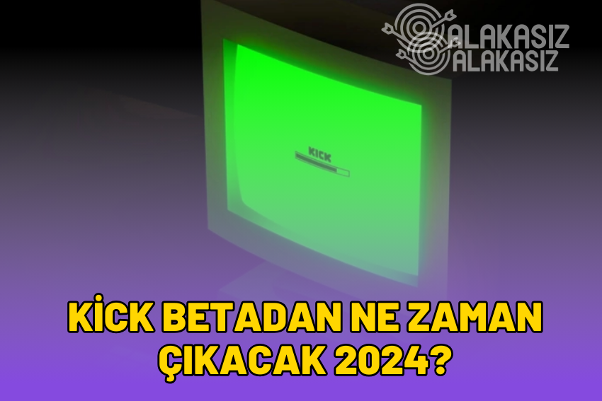 Kick Betadan Ne Zaman Çıkacak? Kick Beta Nedir?