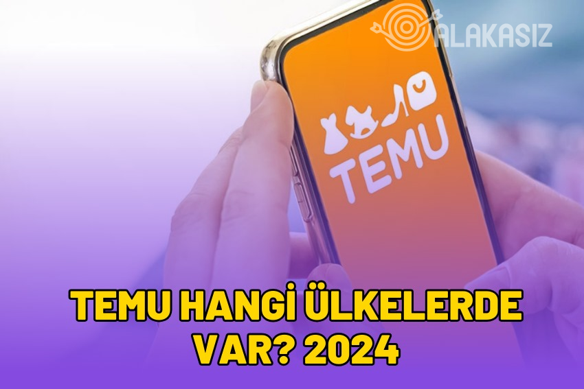 Temu Hangi Ülkelerde Var? 2024