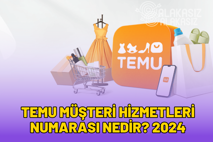 Temu Çağrı Merkezi Numarası Nedir? Müşteri Hizmetleri Telefon Numarası