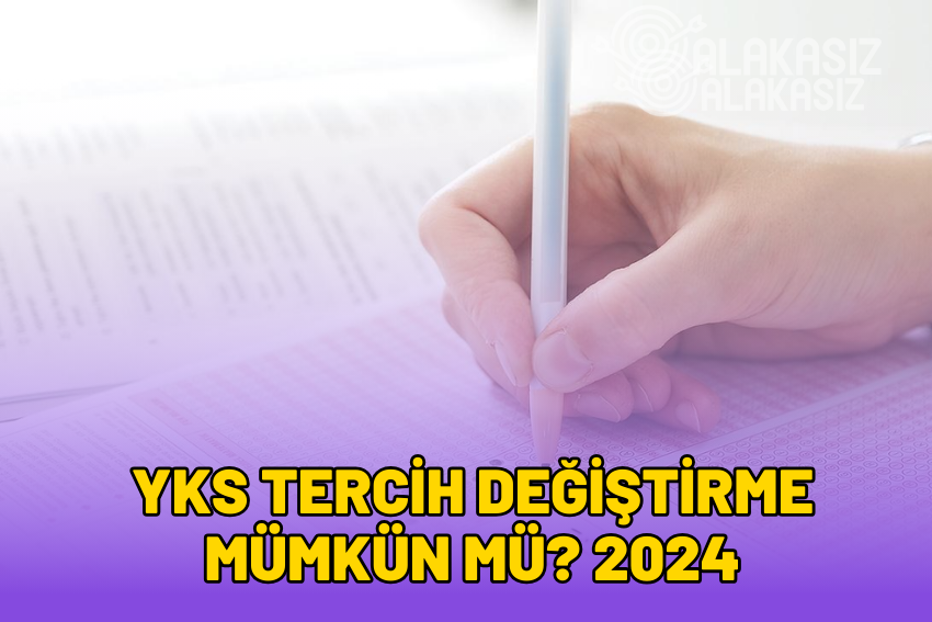 YKS Tercih Değiştirme Nasıl Yapılır? Tercih Değiştirilebilir mi?