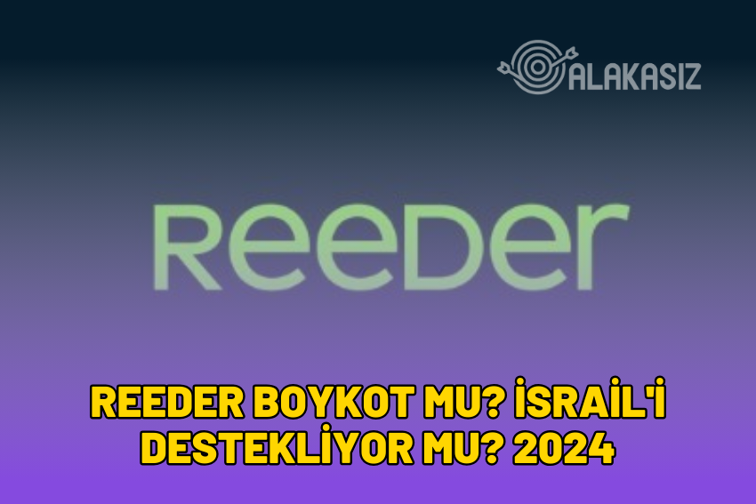 Reeder Boykot Mu? İsrail’i Destekliyor Mu? 2024