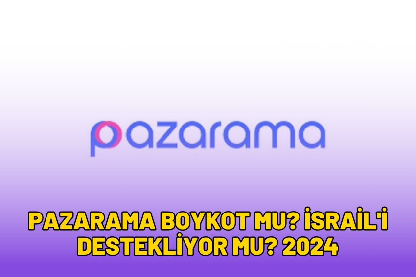 Pazarama Boykot Mu? İsrail’i Destekliyor Mu? 2024