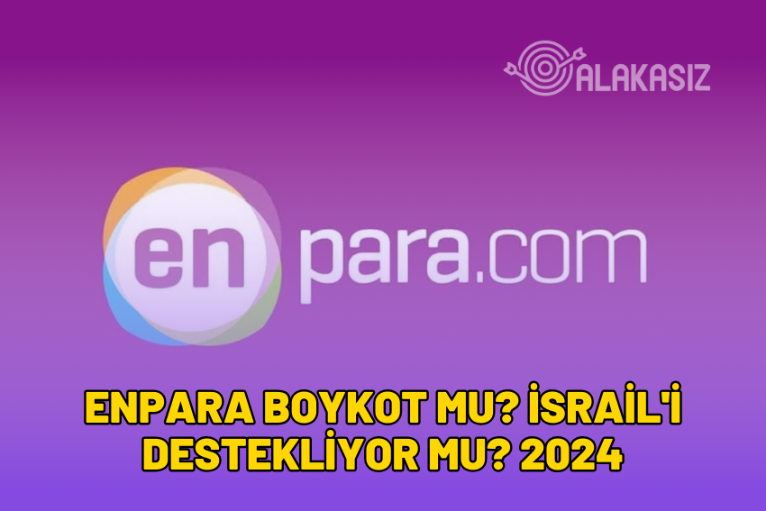 Enpara Boykot Mu? İsrail’i Destekliyor Mu? 2024