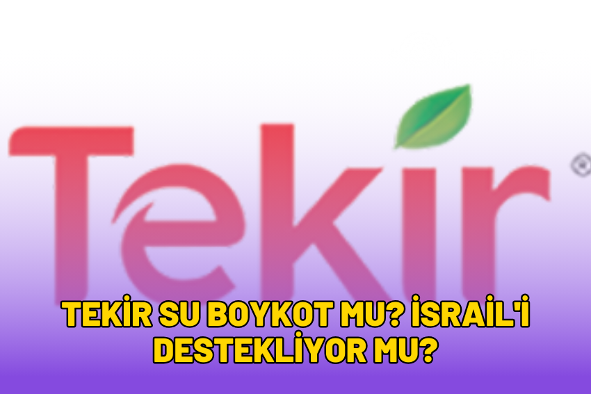 Tekir Su Boykot Mu? İsrail’i Destekliyor Mu? 2024