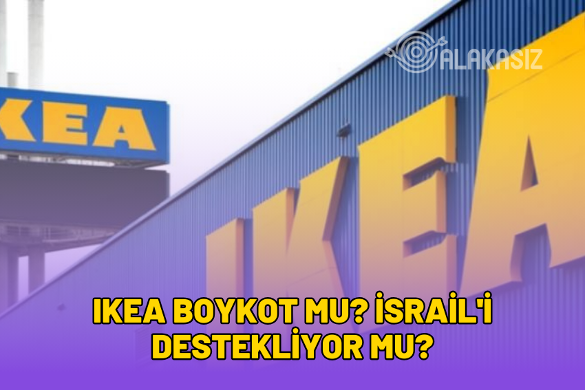 IKEA Boykot Mu? İsrail’i Destekliyor Mu? 2024