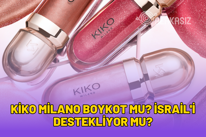 Kiko Milano Boykot Mu? İsrail’i Destekliyor Mu? 2024