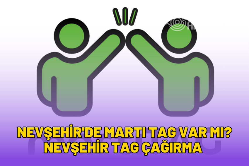 Nevşehir’de Martı TAG Var mı? Nevşehir TAG Çağırma 2024