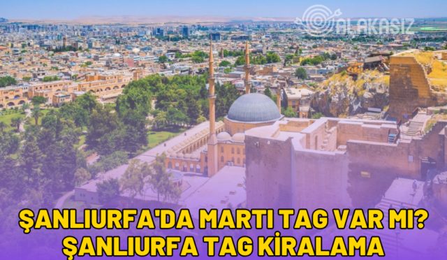 şanlıurfa'da martı tag var mı