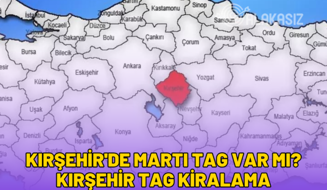 kırşehir'de martı tag var mı