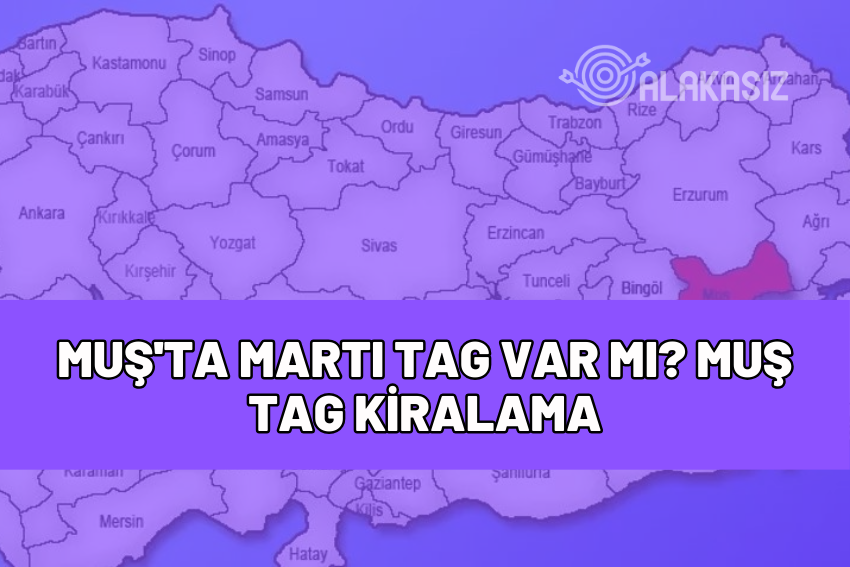 muş'ta martı tag var mı