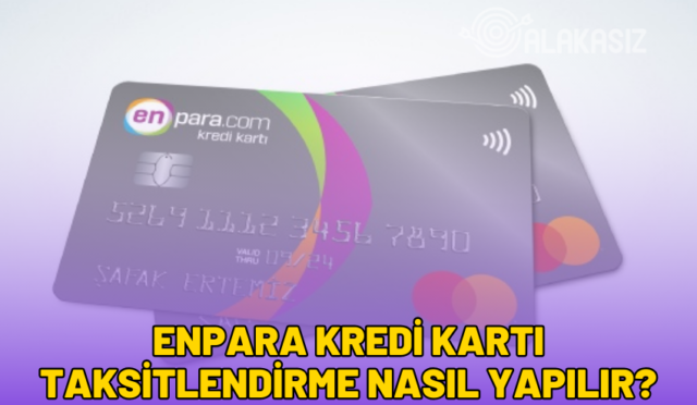 enpara kredi kartı taksitlendirme