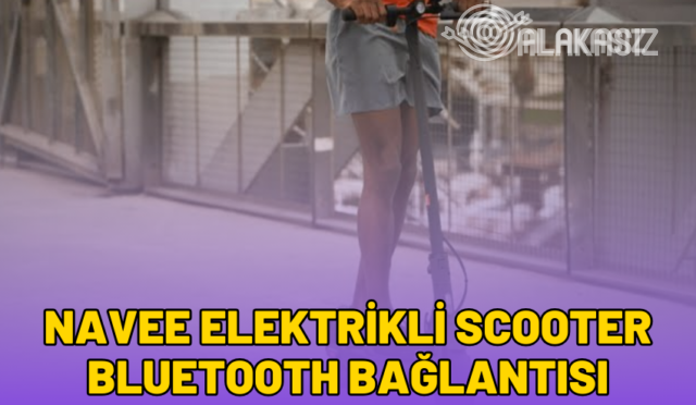 Navee-scooter-bluetooth-baglantisi-nasil-yapilir