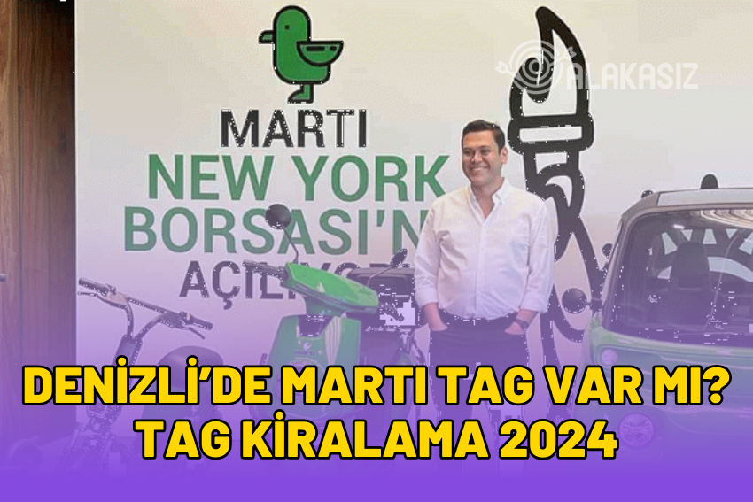 Denizli’de Martı TAG Var mı? Denizli TAG Kiralama 2024