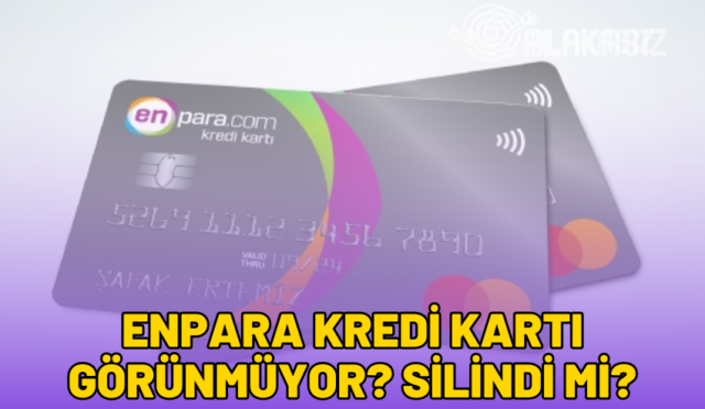 enpara-kredi-karti-gorunmuyor