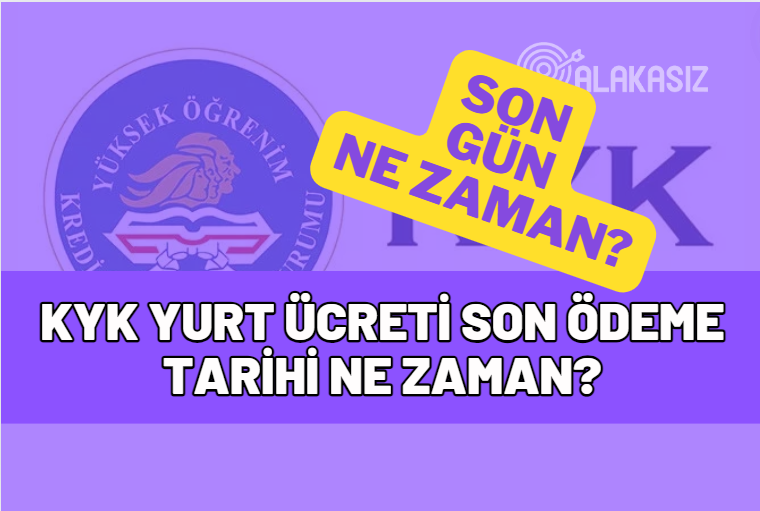 kyk yurt ücreti son ödeme tarihi