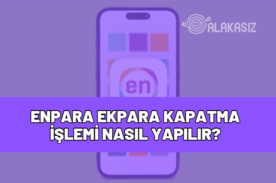 enpara ekpara kapatma işlemi