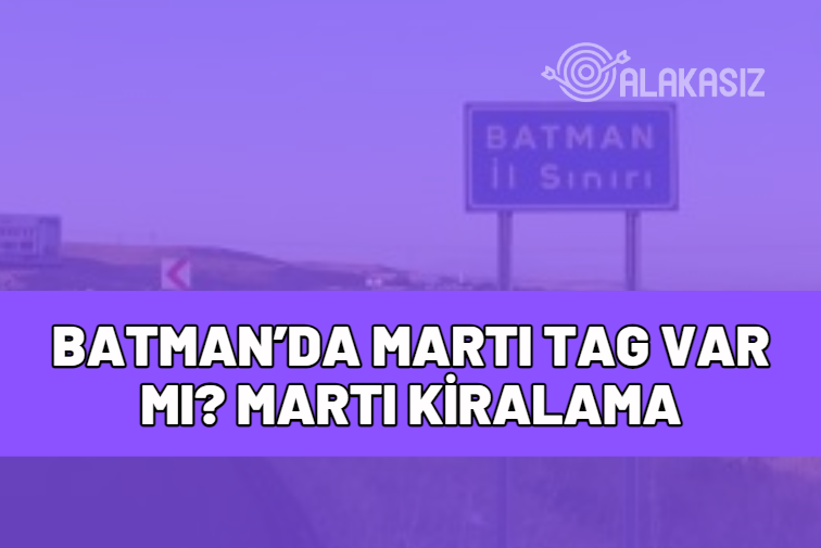 batman'da martı tag var mı