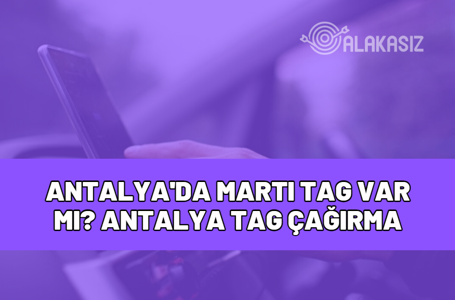 antalya'da martı tag var mı