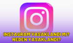 instagram-yasaklandi-mi-neden-yasaklandi