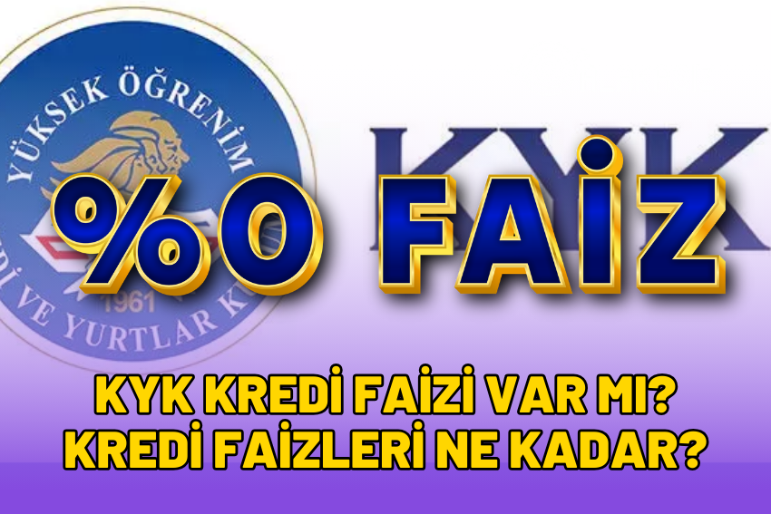 KYK Kredi Faizi Var mı 2024? KYK Kredisi Faizli mi?