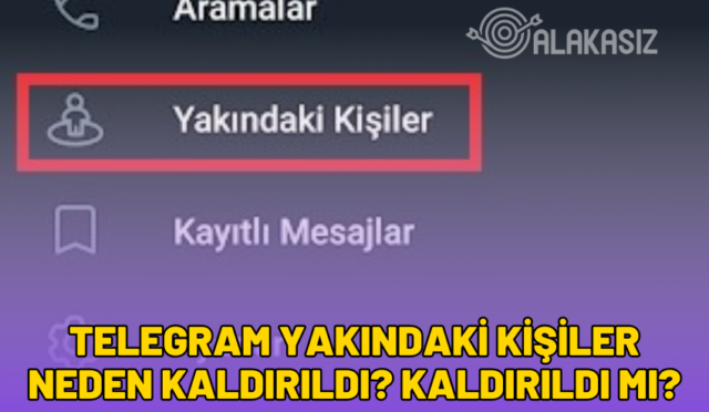 telegram yakındaki kişiler neden kaldırıldı