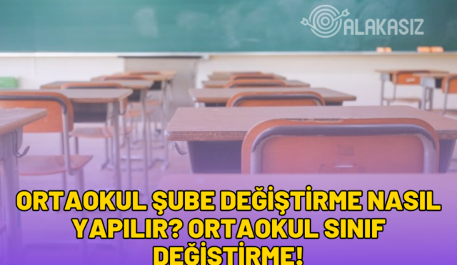 ortaokul şube değiştirme