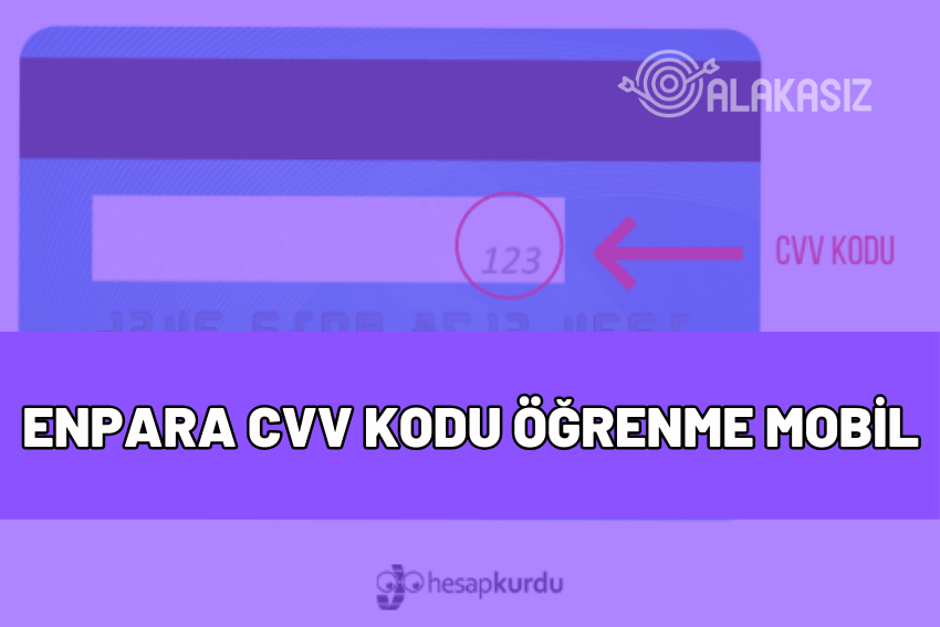 enpara cvv kodu öğrenme