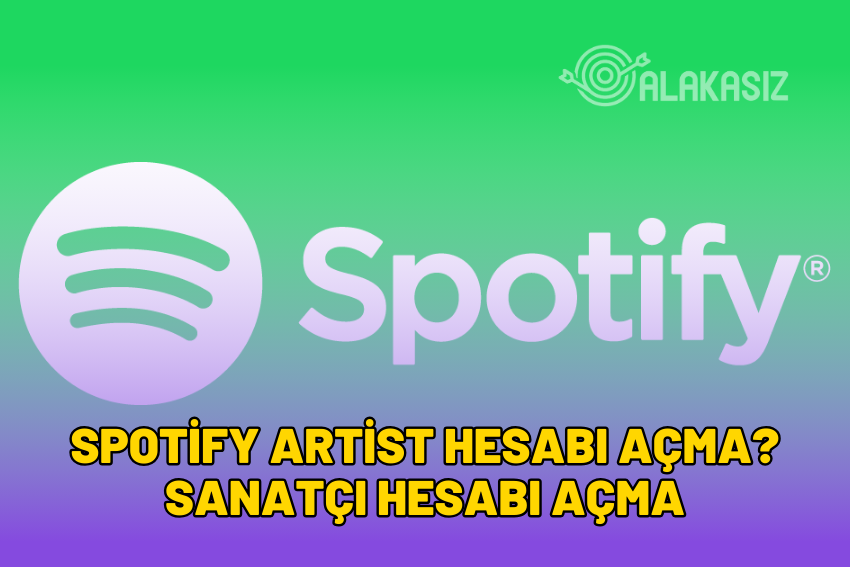 Spotify Artist Hesabı Açma? Sanatçı Hesabı Açma 2024