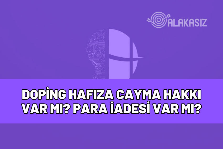 doping hafıza cayma hakkı var mı