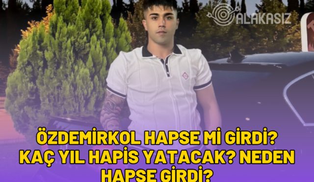 özdemirkol hapse mi girdi