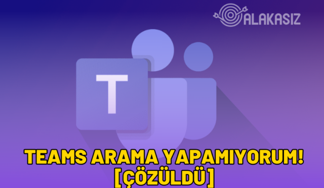 teams arama yapamıyorum