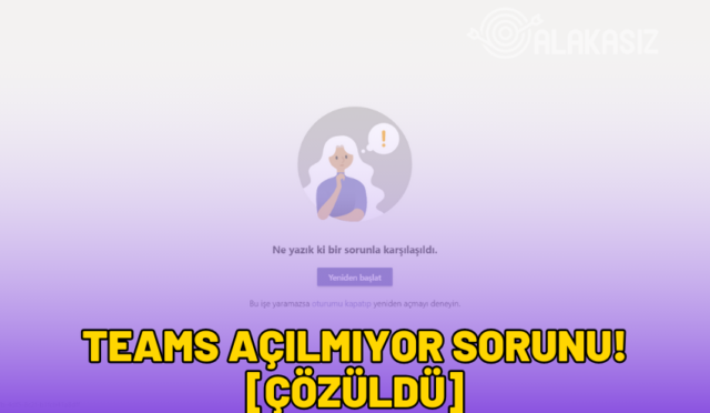 teams açılmıyor