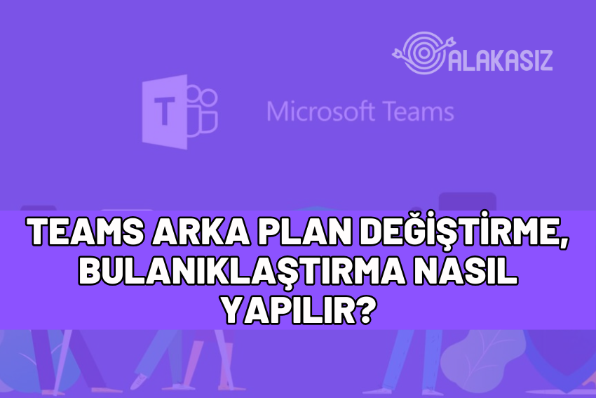 teams arka plan değiştirme