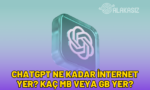 chatgpt ne kadar internet yer