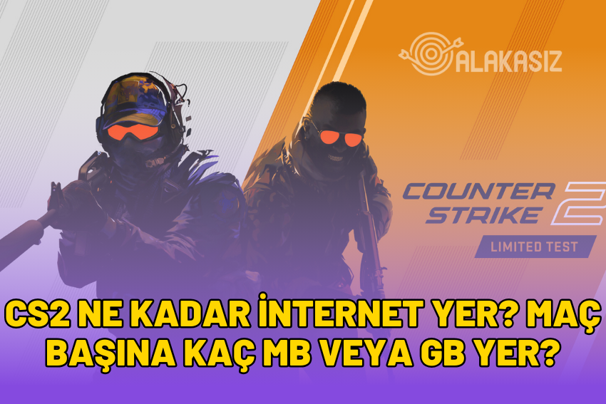 CS2 Ne Kadar İnternet Yer? Maç Başına Kaç MB veya GB Yer? 2024