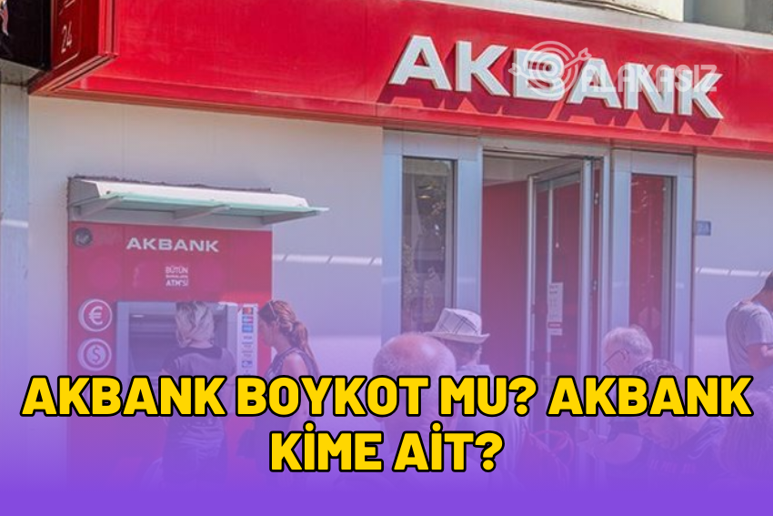 Akbank Boykot mu? Akbank İsrail’i Destekliyor mu?