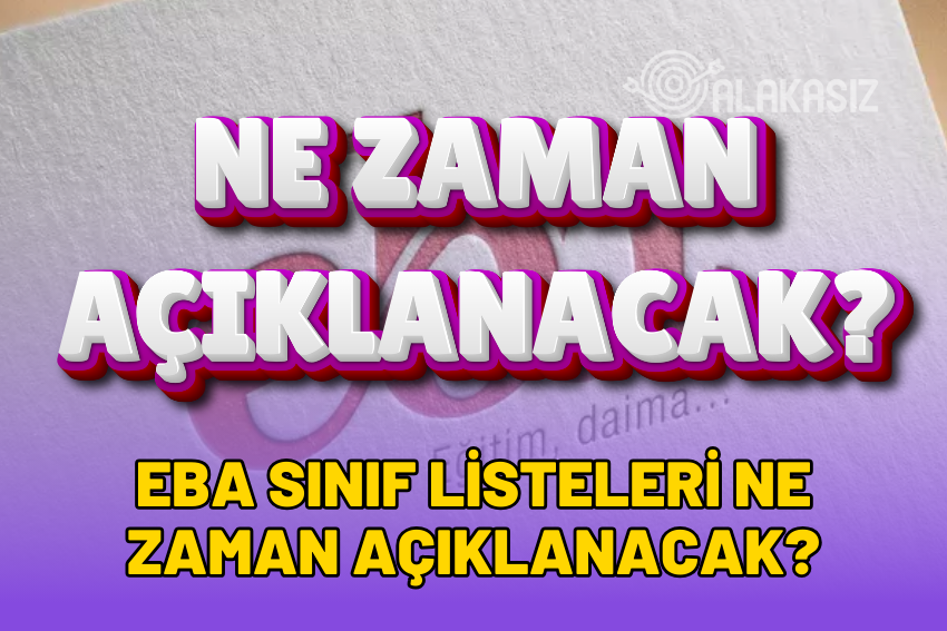 EBA Sınıf Listesi Ne Zaman Açıklanacak 2024? EBA Sınıf Öğrenme!