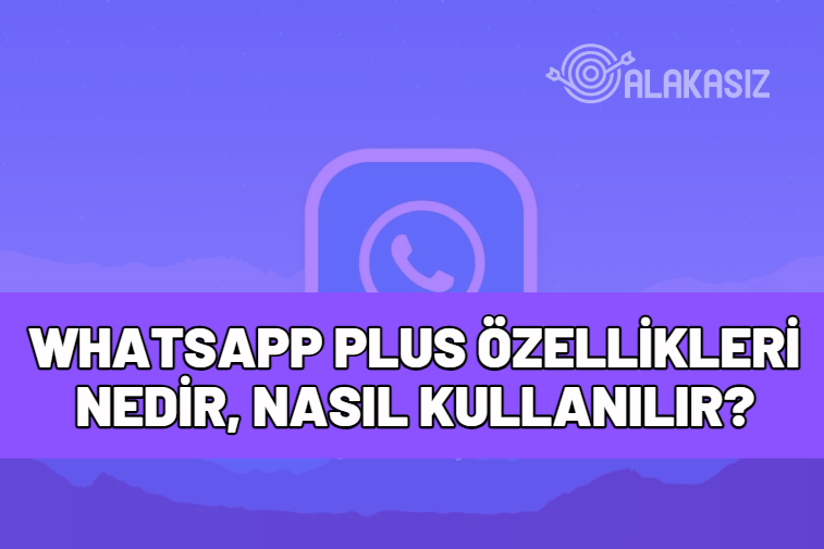 Whatsapp plus özellikleri