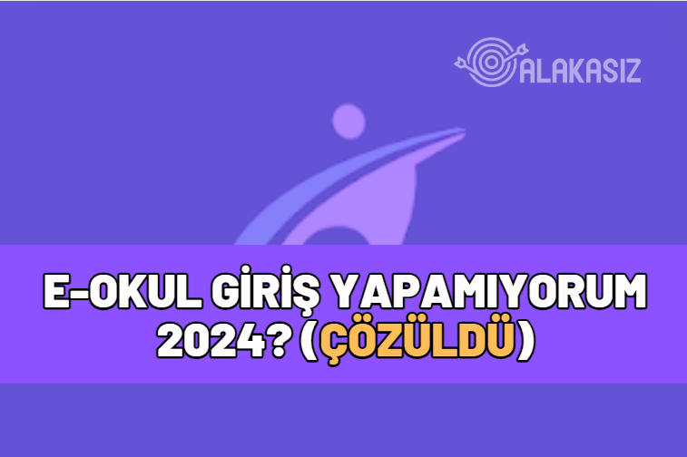 e-okul giriş yapamıyorum 2024