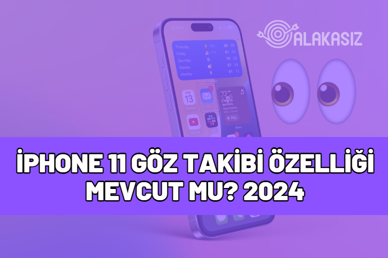 iphone 11 göz takibi