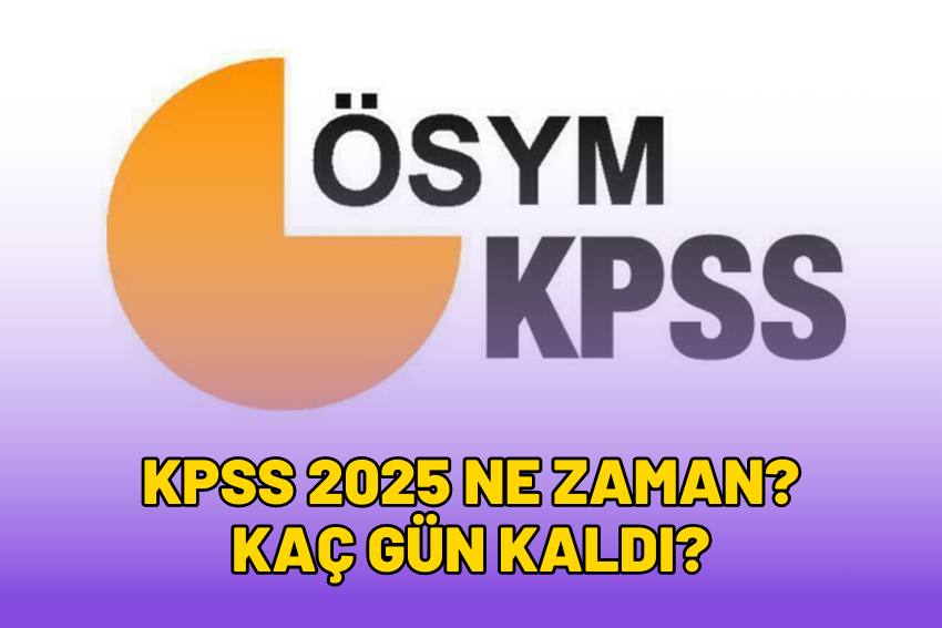 KPSS 2025 Ne Zaman? KPSS 2025 Kaç Gün Kaldı?