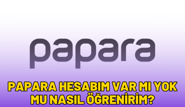 papara-hesabim-var-mi-yok-mu