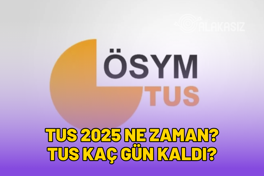 TUS 2025 Ne Zaman? TUS Kaç Gün Kaldı?