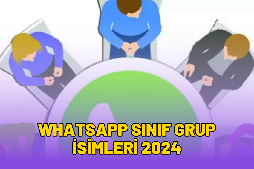 Whatsapp Sınıf Grup İsimleri 2024: En Güzel, En Yaratıcı İsimler!