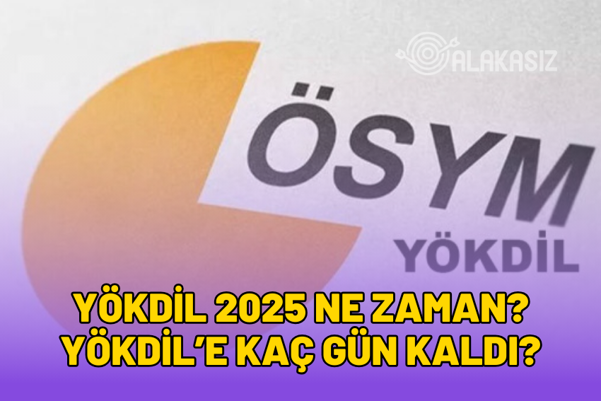 YÖKDİL 2025 Ne Zaman? Kaç Gün Kaldı?