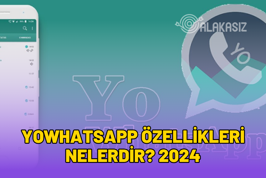 YOWhatsapp Özellikleri 2024: Ne İşe Yarar? Güvenli mi?